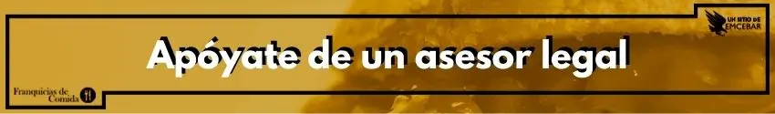 Apóyate de un asesor legal