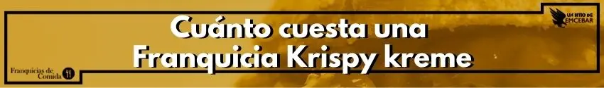 Cuánto cuesta una Franquicia Krispy kreme
