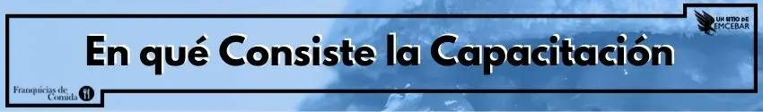 ¿En qué consiste la capacitación?