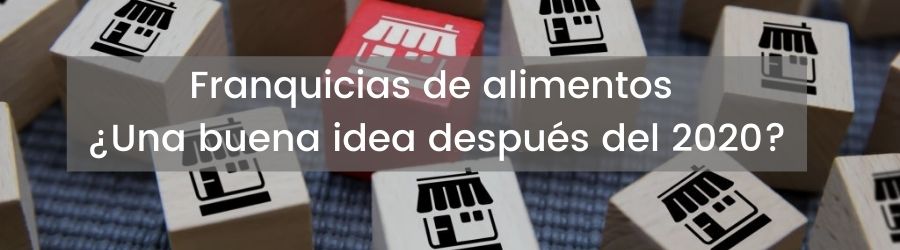 Franquicias-de-alimentos-¿Una-buena-idea-después-del-2020