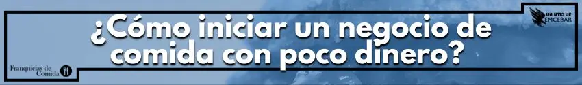 ¿Cómo iniciar un negocio de comida con poco dinero