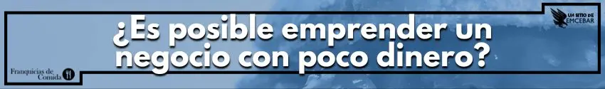 ¿Es posible emprender un negocio con poco dinero?