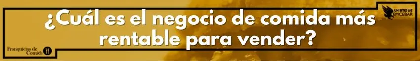 ¿Cuál es el negocio de comida más rentable para vender?