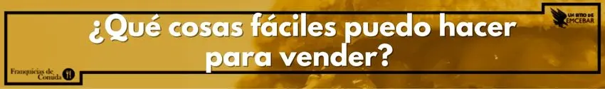 ¿Qué cosas fáciles puedo hacer para vender?