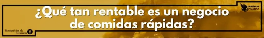 ¿Qué tan rentable es un negocio de comidas rápidas?