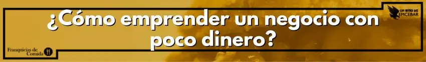 ¿Cómo emprender un negocio con poco dinero