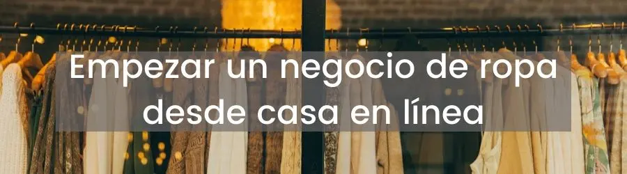 Empezar un negocio de ropa desde casa en línea
