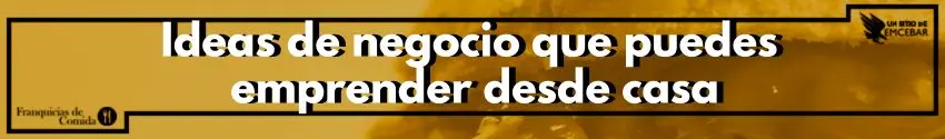 Ideas de negocio que puedes emprender desde casa